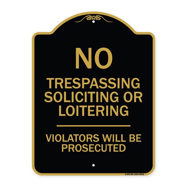 Signmission Designer Series-No Trespassing Soliciting Or Loitering Violators Will Be Prose, 24" H, BG-1824-9812 A-DES-BG-1824-9812 - main